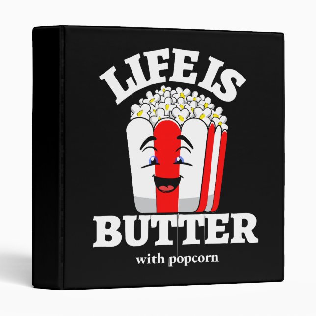 Life Is Butter With Popcorn Binder (Front/Spine)