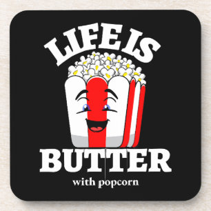 Life Is Butter With Popcorn Coaster