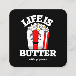 Life Is Butter With Popcorn Square Business Card