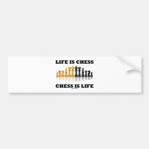 Life Is Chess Chess Is Life (Reflective Chess Set) Bumper Sticker