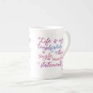 Life is complicated Embrace Life Trendy Quote Bone China Mug