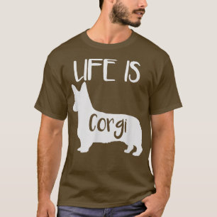 Life Is Corgi Dog Lover Dad Mom, Boy Girl Funny T-Shirt