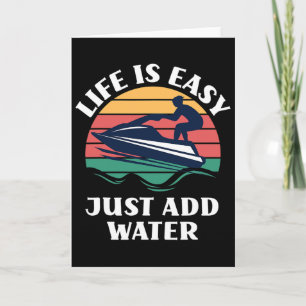 Life Is Easy Just Add Water Sports Jet Skiing Jet Card