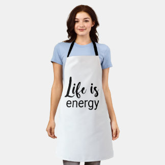 Life Is Energy Black Font Motivating  Apron