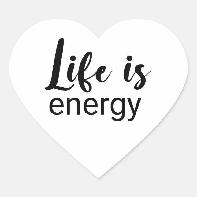 Life Is Energy Black Font Motivating  Heart Sticker (Front)