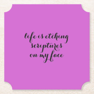 Life is Etching 2 Paper Coaster