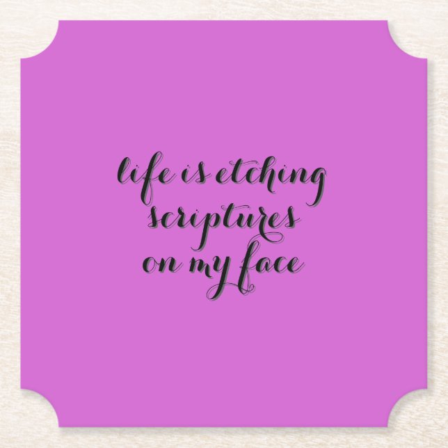 Life is Etching 2  Paper Coaster (Front)