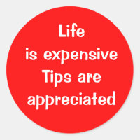 Life is expensive - Tips are appreciated Button