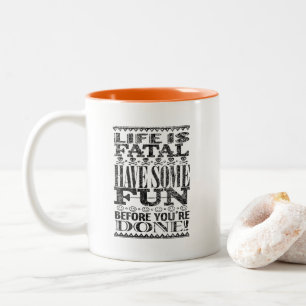 Life is Fatal Two-Tone Coffee Mug