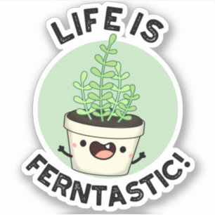 Life Is Ferntastic Funny Fern Plant Pun 
