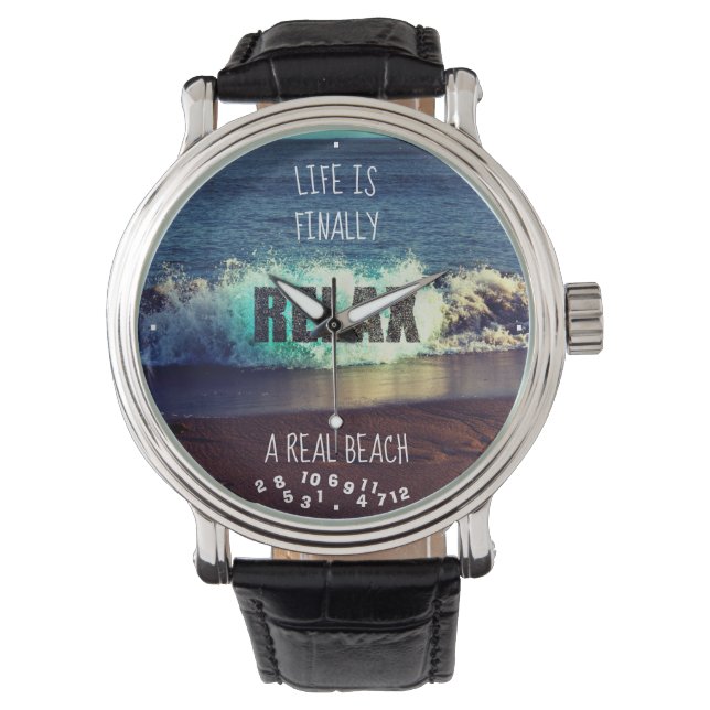 Life Is Finally a Real Beach Retired Relax Fun Watch (Front)