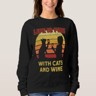 Life Is Fine With Cats And Wine Cat Mom Sweatshirt