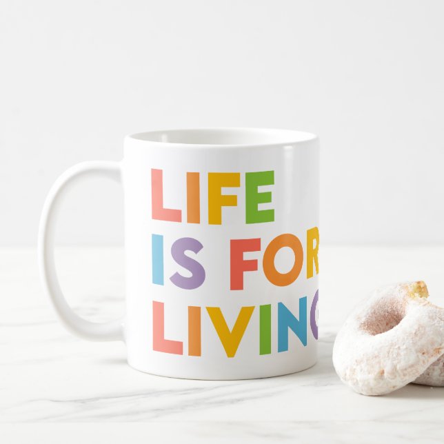 Life is for living coffee mug (With Donut)