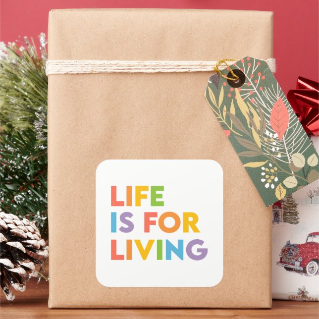 Life is for living square sticker (Holiday)