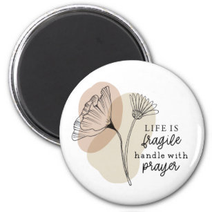 Life is Fragile Handle with Prayer Inspirational Magnet