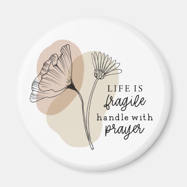 Life is Fragile Handle with Prayer Inspirational Magnet (Front)