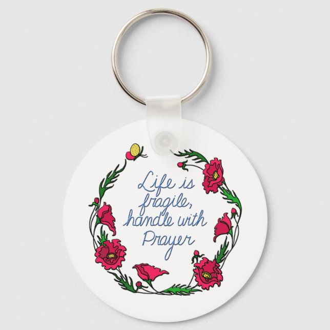 Life is Fragile Handle with Prayer Poppy Wreath Keychain (Front)