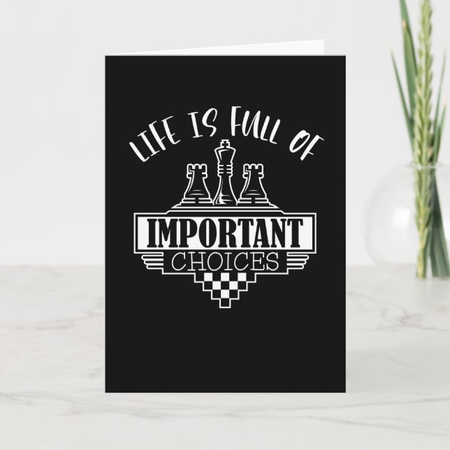 Life is Full of important Choices Chess Card (Front)