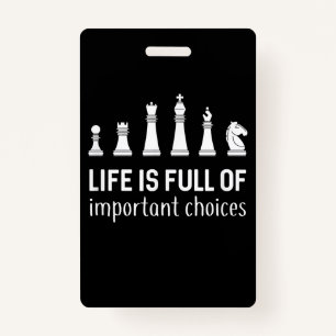 Life Is Full Of Important Choices, Chess Lover Badge