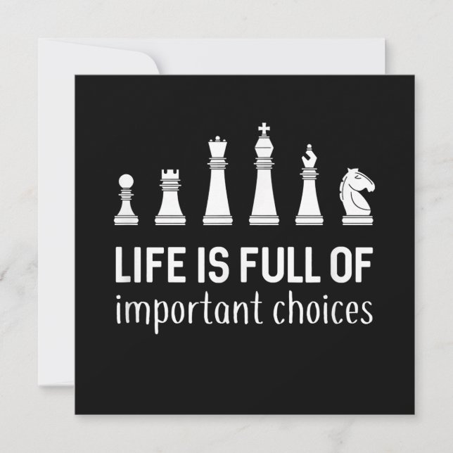 Life Is Full Of Important Choices, Chess Lover Invitation (Front)