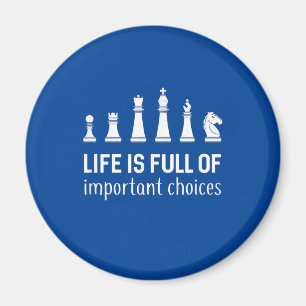 Life Is Full Of Important Choices, Chess Lover Magnet