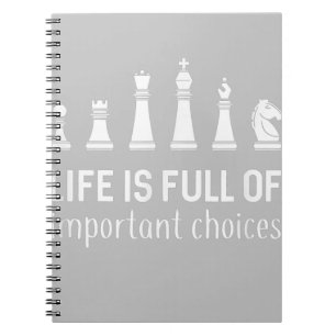 Life Is Full Of Important Choices, Chess Lover Notebook