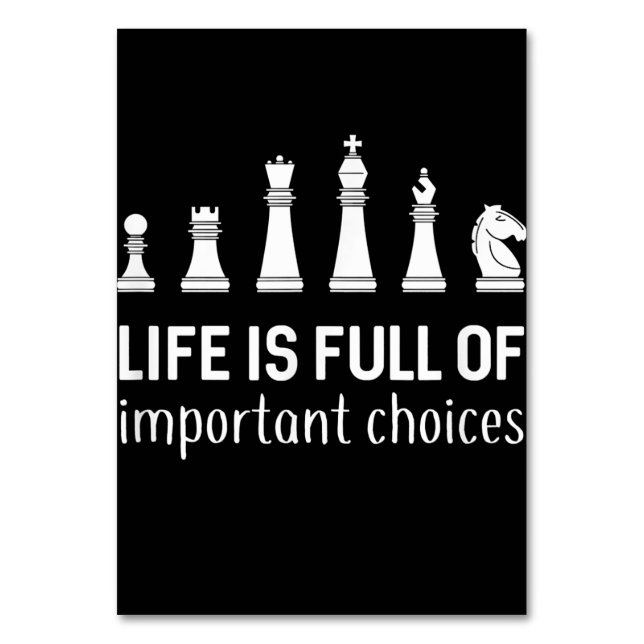 Life Is Full Of Important Choices, Chess Lover Table Number (Front)
