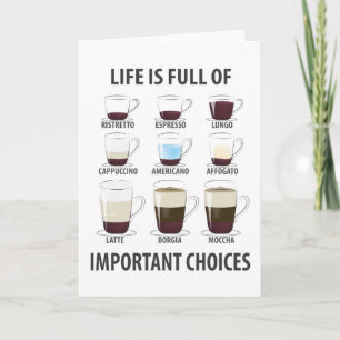 Life is Full of Important Choices - Funny Coffee Card