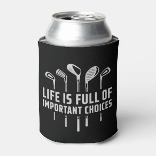 Life Is Full of Important Choices Golf Golfing Can Cooler