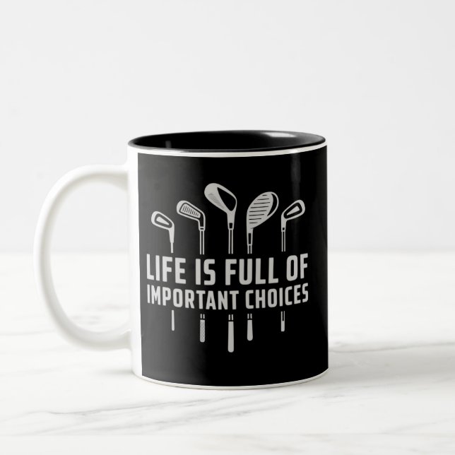 Life Is Full of Important Choices Golf Golfing Two-Tone Coffee Mug (Left)