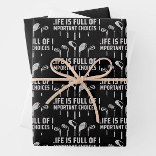 Life Is Full of Important Choices Golf Golfing Wrapping Paper Sheet