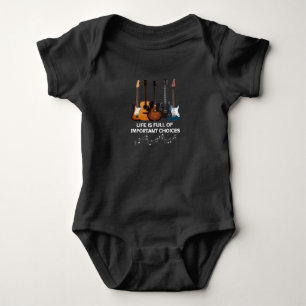Life Is Full Of Important Choices Guitar Lover Baby Bodysuit