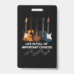 Life Is Full Of Important Choices Guitar Lover Badge