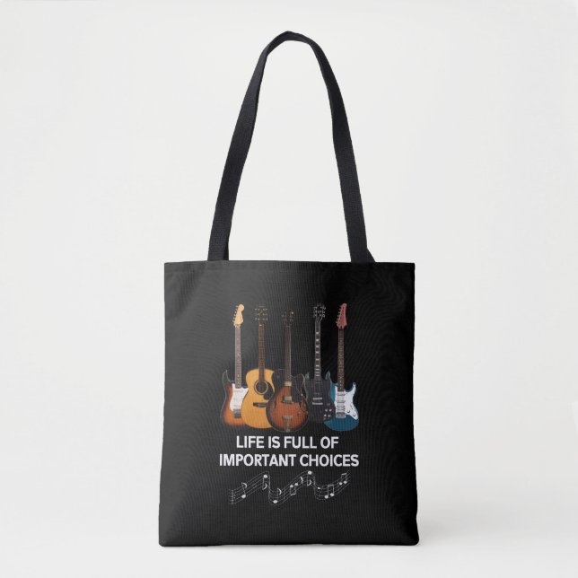 Life Is Full Of Important Choices Guitar Lover Tote Bag (Front)
