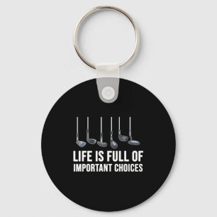 Life Is Full Of Imrtant Choices Golf Christmas Keychain