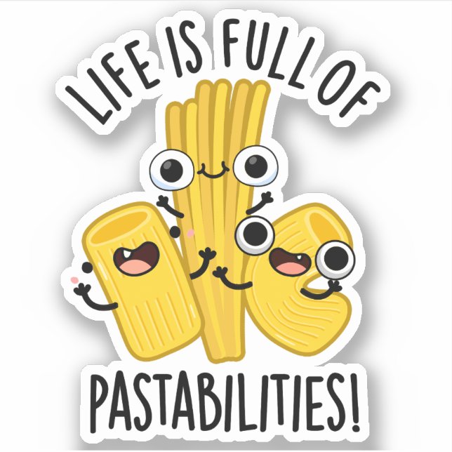 Life Is Full Of Pastabilities Funny Pasta Pun  (Front)