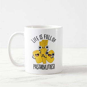 Life Is Full Of Pastabilities Funny Pasta Pun  Coffee Mug