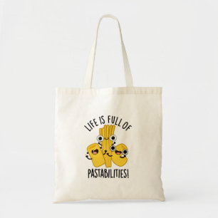 Life Is Full Of Pastabilities Funny Pasta Pun  Tote Bag