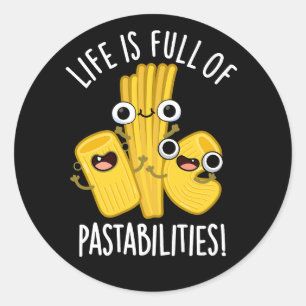 Life Is Full Of Pastabilities Funny Pun Dark BG Classic Round Sticker