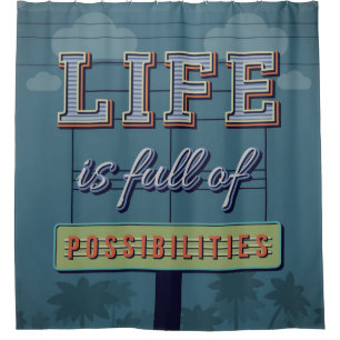 Life Is Full Of Possibilities