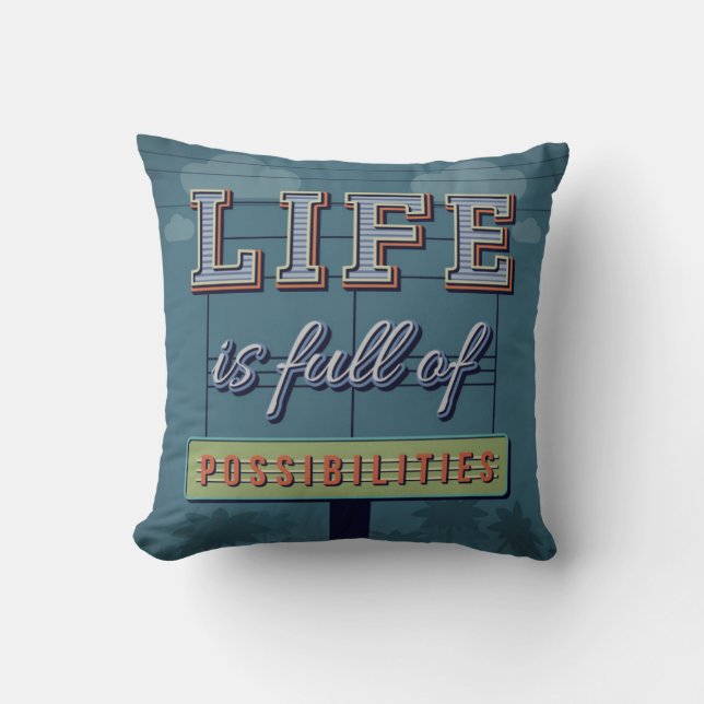 Life Is Full Of Possibilities Throw Pillow (Front)