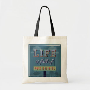 Life Is Full Of Possibilities Tote Bag