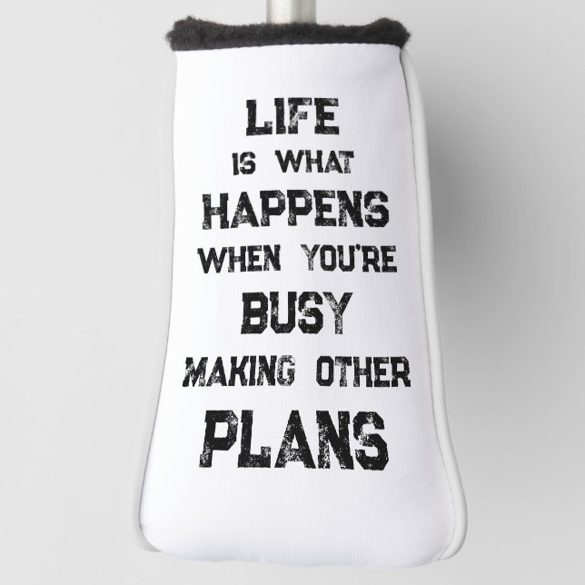Life Is... Funny Motivational Quote Golf Head Cover (Rotate 90)