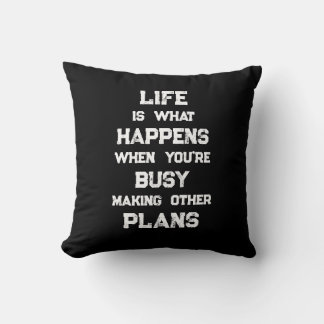 Life Is... Funny Motivational Quote Throw Pillow