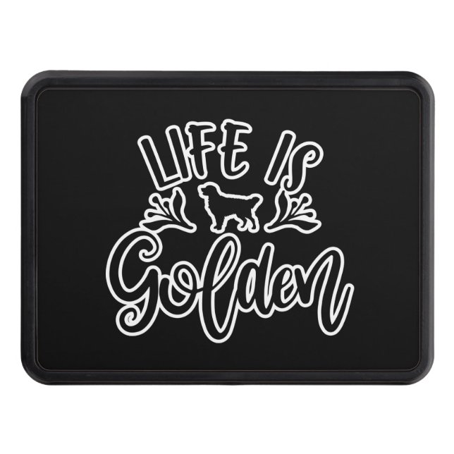 Life Is Golden. Cool Golden Retriever Design Ideas Trailer Hitch Cover (Front)