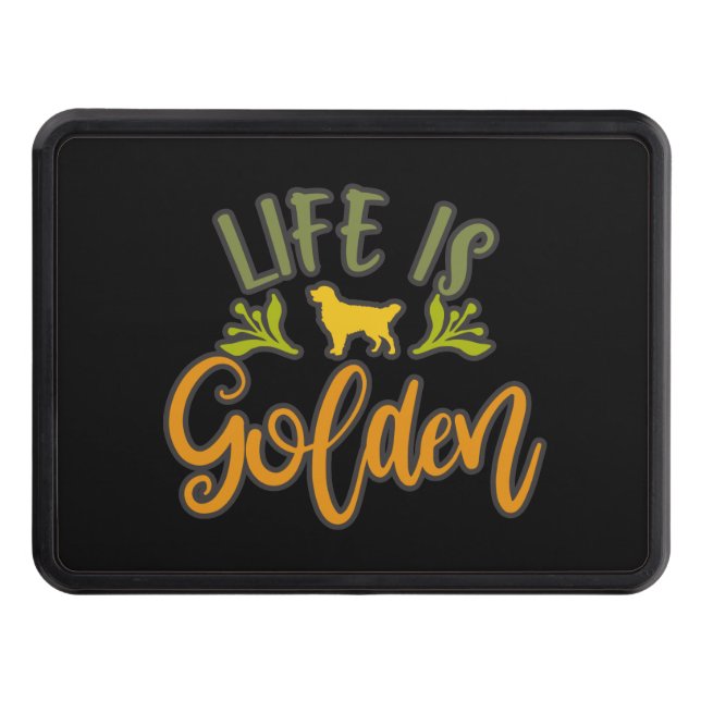 Life Is Golden. Design For Golden Retriever Lovers Trailer Hitch Cover (Front)