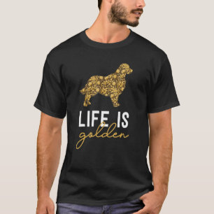 Life Is Golden Floral Golden Retriever Dog Mom Dog T-Shirt