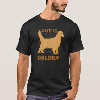 Life Is Golden Shirts for Golden Retriever Owners 