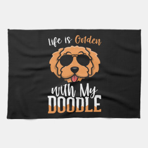 Life is Golden with My Doodle , Dogs Owner Quotes Kitchen Towel