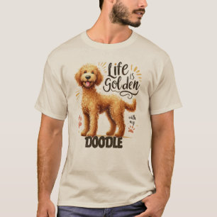 Life is Golden with My Doodle T-Shirt